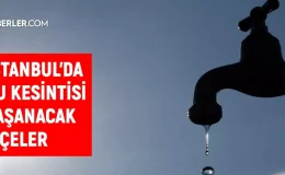 İSKİ İstanbul su kesintisi! 7-8 Eylül Esenyurt, Küçükçekmece, Pendik, Beykoz su kesintisi listesi! Sular kesintisi ne zaman bitecek?